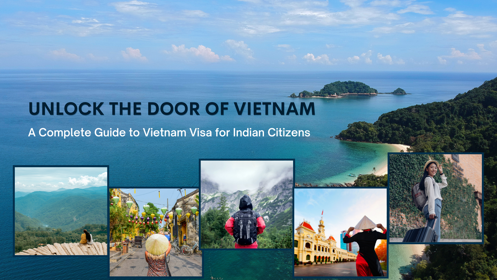 Unlock the Door of Vietnam: A Complete Guide to Vietnam Visa for Indian Citizens