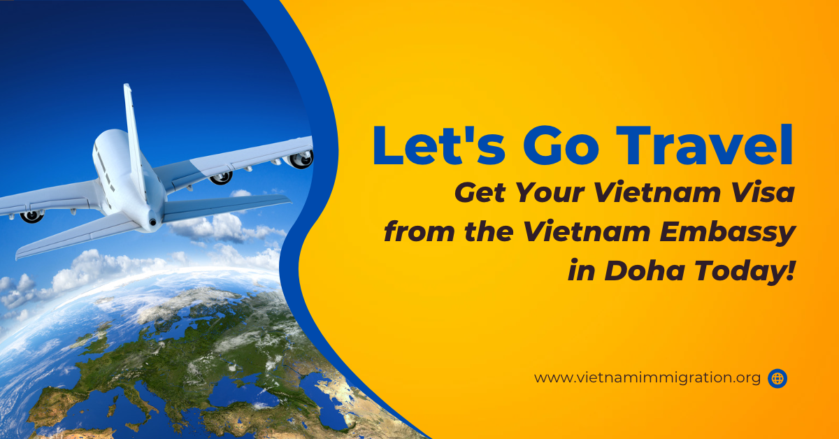 Get Your Vietnam Visa from the Vietnam Embassy in Doha Today!