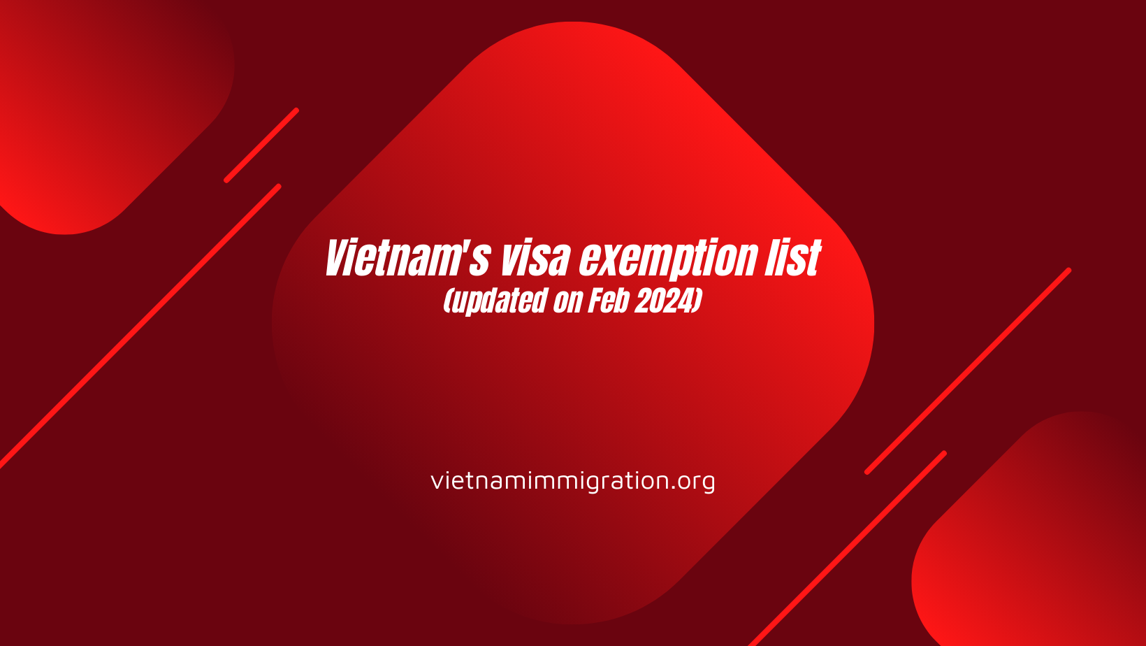 Vietnam's visa exemption list (updated on Feb 2024)